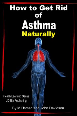 Cover of the book How to Get Rid of Asthma Naturally by John Davidson