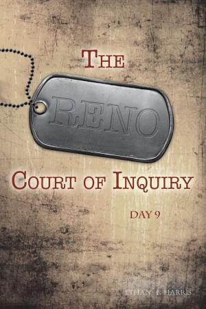 Cover of the book The Reno Court of Inquiry: Day Nine by Katy Madison