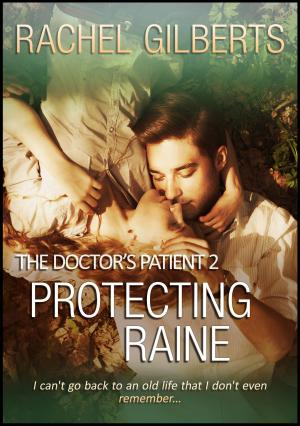 Cover of the book Protecting Raine: The Doctor's Patient 2 by Catherine Lundoff