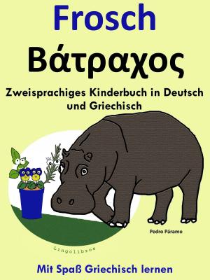 Cover of Zweisprachiges Kinderbuch in Griechisch und Deutsch: Frosch - Βάτραχος. Mit Spaß Griechisch lernen