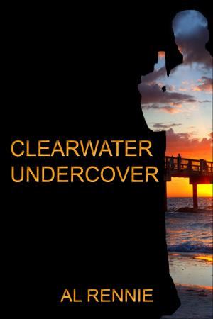 Cover of the book Clearwater Undercover by Al Rennie