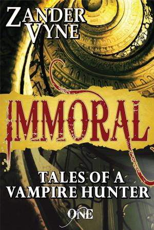 Cover of the book Immoral: Tales of a Vampire Hunter #1 by D. Clarence Snyder