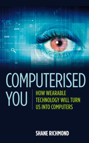 Book cover of Computerised You: How Wearable Technology Will Turn Us Into Computers