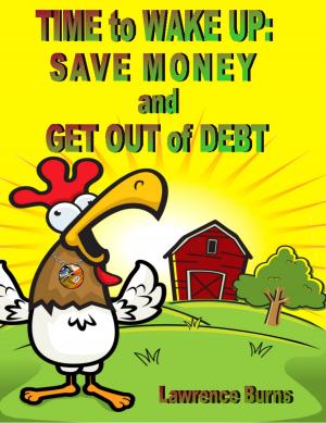Cover of Time to Wake up: Save Money and Get Out of Debt