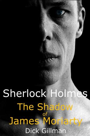 Cover of the book Sherlock Holmes: The Shadow of James Moriarty by Dave Roe