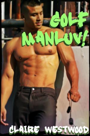 bigCover of the book Golf MANLUV!: A Gay, Casual Encounter, Locker Room erotic tale by 