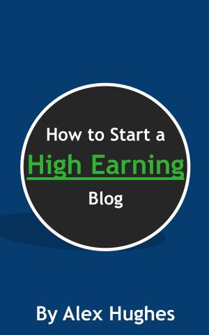 Book cover of How to Start a High Earning Blog