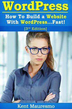 Cover of the book How To Build a Website With WordPress...Fast! (3rd Edition) by Todd Pettee