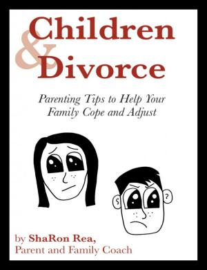 Cover of Children and Divorce: Parenting Tips to Help Your Family Cope and Adjust