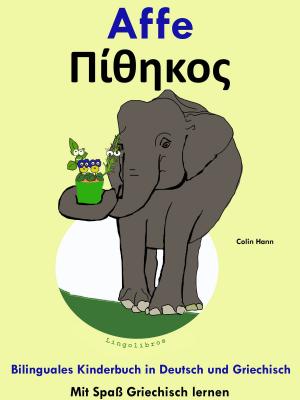 Book cover of Bilinguales Kinderbuch in Deutsch und Griechisch: Affe - Πίθηκος. Mit Spaß Griechisch lernen