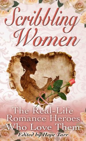 Cover of the book Scribbling Women & The Real-Life Romance Heroes Who Love Them by Wilma Ferguson Levine