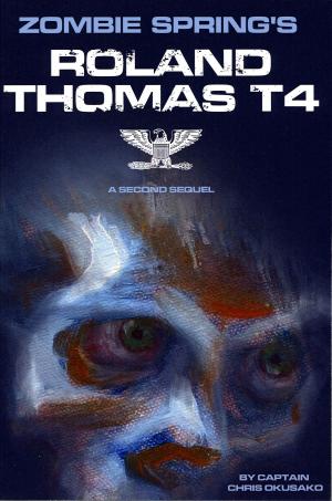 Cover of the book Zombie Spring's Roland Thomas Type IV by John Gaffield