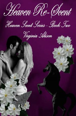 Cover of the book Heaven Re-Scent by Roxanne Hunter