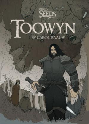 Cover of the book Journey of the Seeds: Toowyn by Jeff Lassen