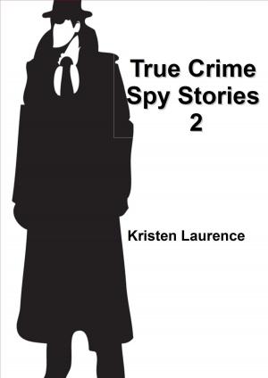 Cover of the book True Crime: Spy Stories 2 by Jeremy JOSEPHS