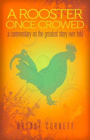 Cover of the book A Rooster Once Crowed by Arie Chark