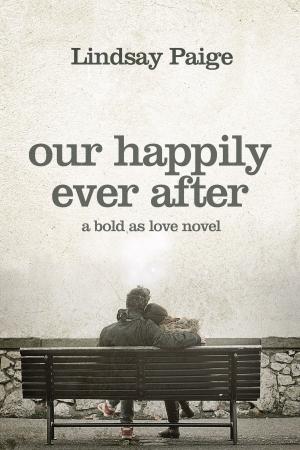 Cover of the book Our Happily Ever After by Lindsay Paige