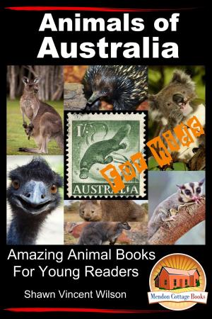 Cover of the book Animals of Australia: For Kids - Amazing Animal Books for Young Readers by Dueep Jyot Singh, John Davidson