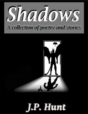 Cover of Shadows: A Collection of Poetry and Stories