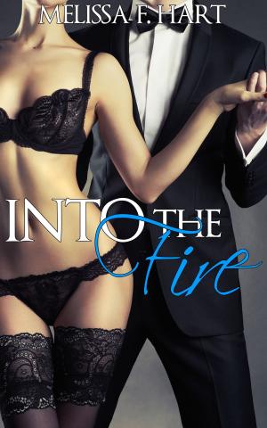 Cover of Into the Fire (Cooking Up Passion, Book 3) (Erotic Romance - Billionaire Romance)