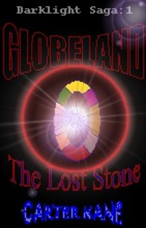 Cover of the book Globeland: 1 The Lost Stone by Lawrence Burton
