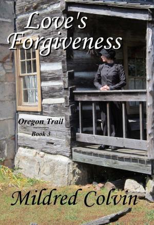 Cover of the book Love's Forgiveness by Kate Baray