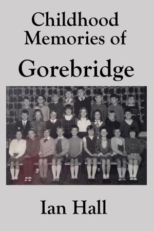 Book cover of Childhood Memories of Gorebridge
