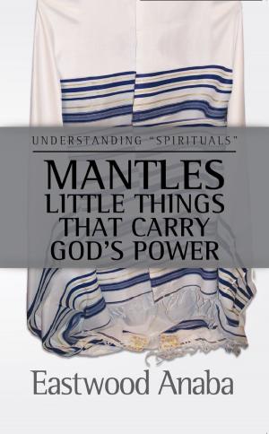 Cover of the book Mantles by Eastwood Anaba