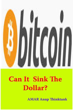Cover of the book bitcoin: Can It Sink The Dollar? by Corinne Michaela Flick