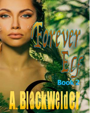 Cover of the book Forever Elf 2 by A. Blackwelder
