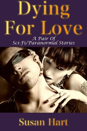 Cover of the book Dying For Love (A Pair Of Sci-Fi/Paranormal Erotic Adult Romances) by Jennifer Estep