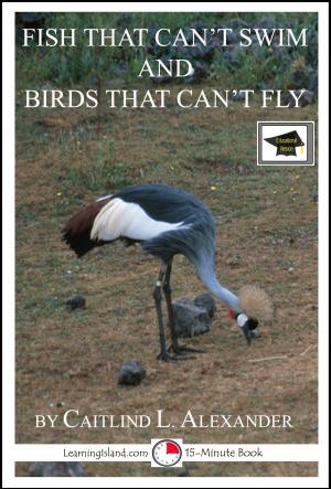 Cover of Fish That Can’t Swim and Birds That Can’t Fly: A 15-Minute Book, Educational Version