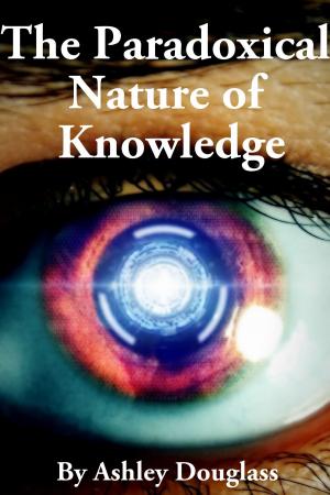 Cover of The Paradoxical Nature of Knowledge