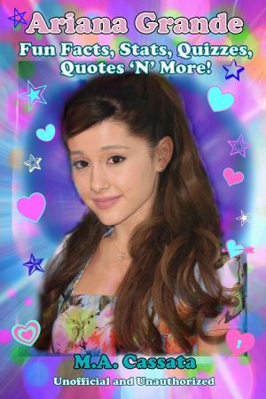 Book cover of Ariana Grande: Fun Facts, Stats, Quizzes, Quotes ‘N’ More!