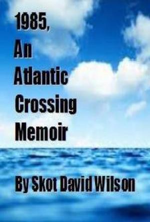 Cover of the book 1985, An Atlantic Crossing Memoir by David Wilson