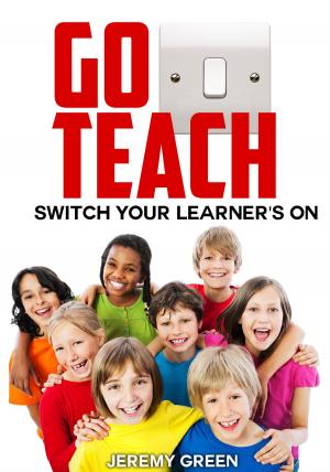 Cover of the book Go Teach: Switch Your Learner's On by Steve Stone