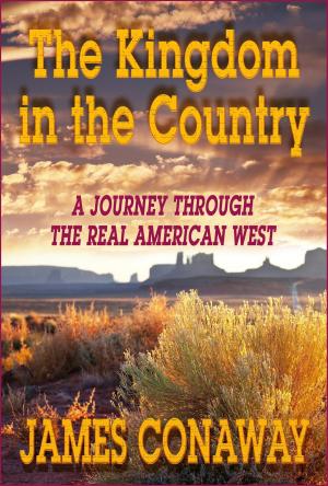 Cover of The Kingdom in the Country: A Journey through the Real American West