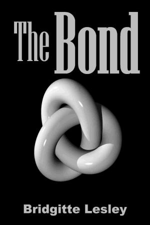 Cover of the book The Bond by Bridgitte Lesley