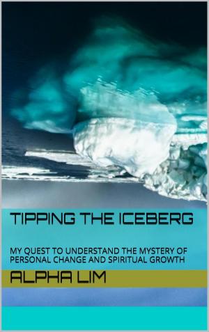 Cover of the book Tipping the Iceberg: My Quest to Understand the Mystery of Personal Change and Spiritual Growth by Ingo Swann