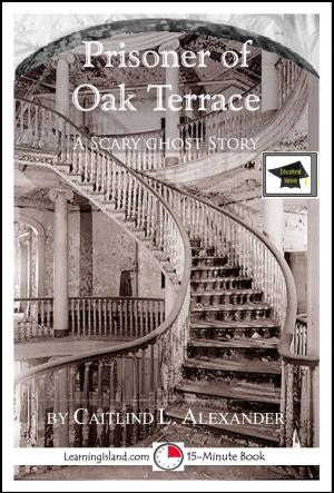Book cover of Prisoner of Oak Terrace: A 15-Minute Ghost Story, Educational Version