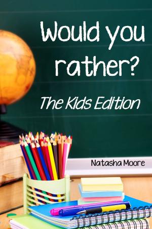 Cover of the book Would You Rather? The Kids Edition by A. L. O. E.