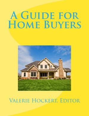 Cover of the book A Guide for Home Buyers by Valerie Hockert, PhD
