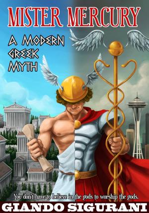 Cover of the book Mister Mercury: A Modern Greek Myth by Donald S. Hall, Judi Suni Hall