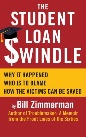 Cover of the book The Student Loan Swindle: Why It Happened – Who’s To Blame – How The Victims Can Be Saved by Kent Dickinson