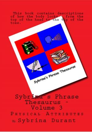 Book cover of Sybrina's Phrase Thesaurus: Volume 3 - Physical Attributes