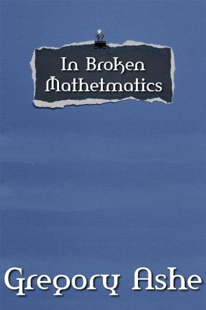 Cover of the book In Broken Mathematics by Deborah.C. Foulkes
