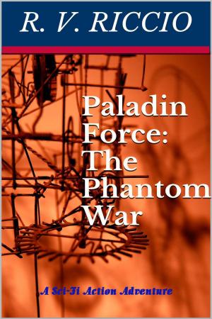 Cover of the book Paladin Force: The Phantom War by Kurrie Hoyt