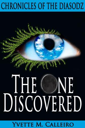 Cover of the book The One Discovered (Chronicles of the Diasodz, Book 1) by Steph Bennion