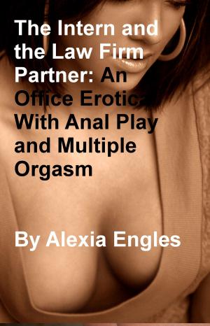 Cover of the book The Intern and the Law Firm Partner: An Office Erotica With Anal Play and Multiple Orgasm by Aaron Sans