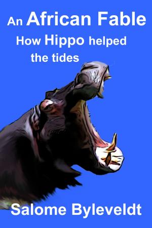 Cover of An African Fable: How Hippo helped the tides (Book #5, African Fable Series)